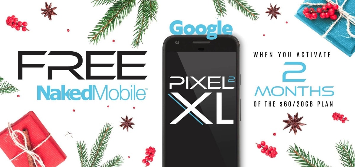 Free Google Pixel XL 2 - Christmas Promotion - NakedMobile