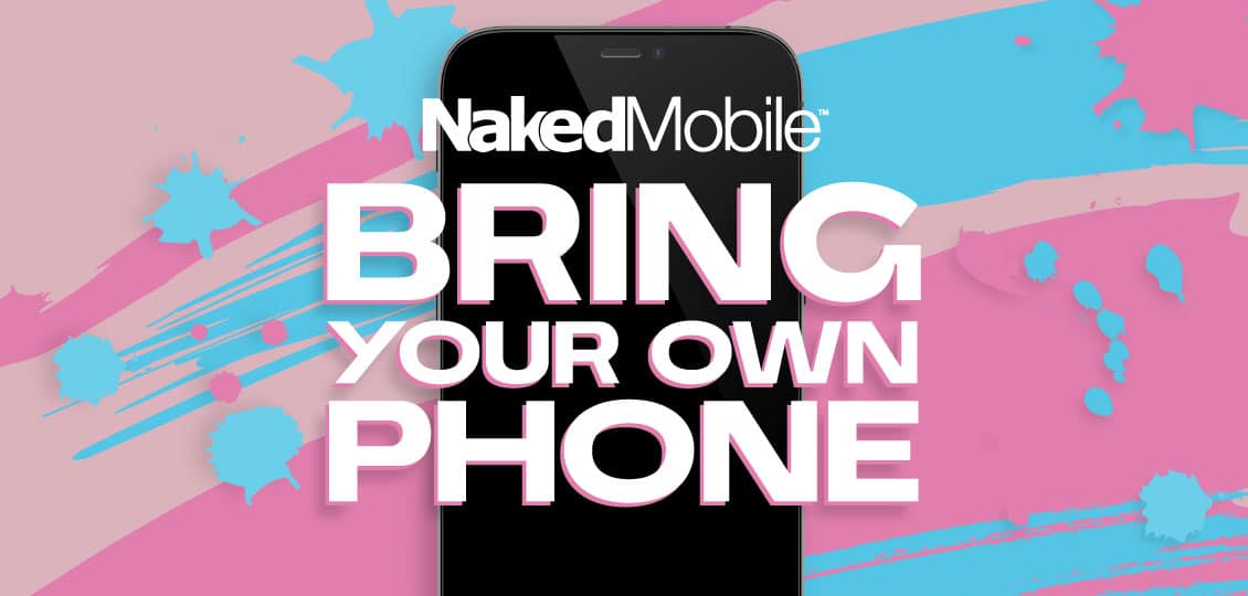 bring-your-own-phone-no-contract-naked-mobile-phone-plans